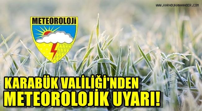 Meteorolojik uyarı don geliyor