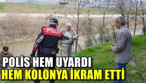 Polis hem uyardı hem kolonya ikram etti.