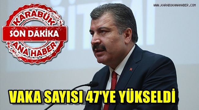 Vaka sayısı 47'ye yükseldi