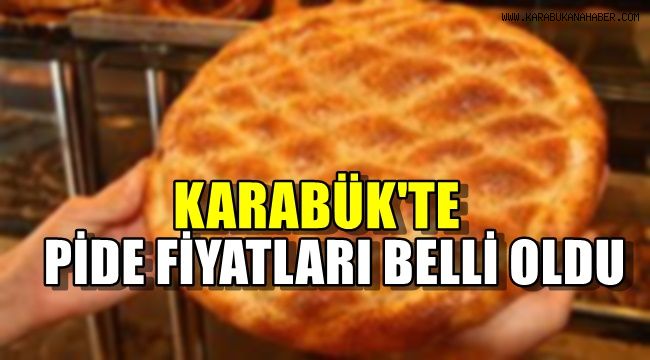 Karabük'te pide fiyatları belli oldu