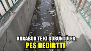 Karabük'teki görüntüler pes dedirtti