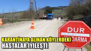 Karantinaya alınan köylerdeki hastalar iyileşti
