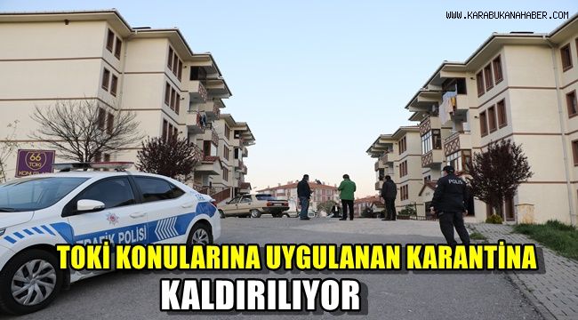 TOKİ konutlarına uygulanan karantina kaldırılıyor