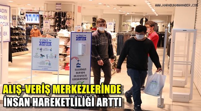 Alışveriş merkezlerinde insan hareketliliği arttı