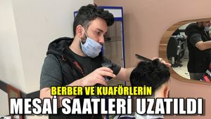 Berber ve kuaförlerin mesai saatleri uzatıldı