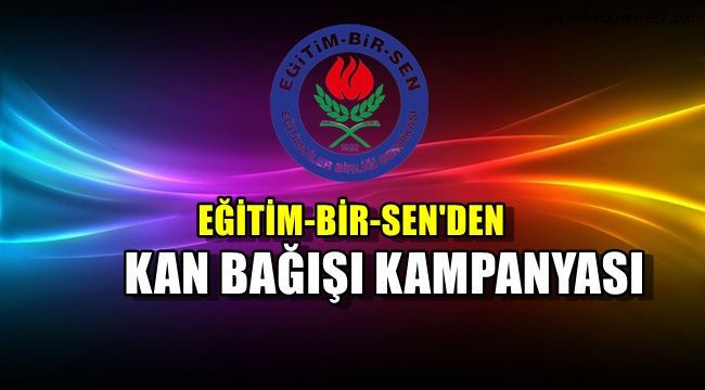 Eğitim-Bir-Sen'den kan bağışı kampanyası