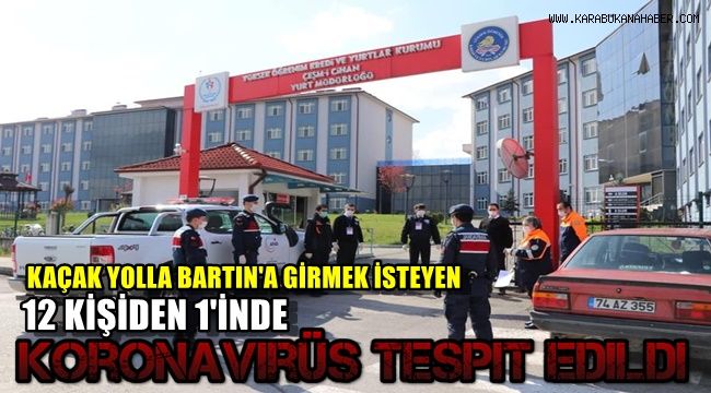 Kaçak yolla Bartın'a girmek isteyen 12 kişinden 1'inde koronavirüs tespit edildi