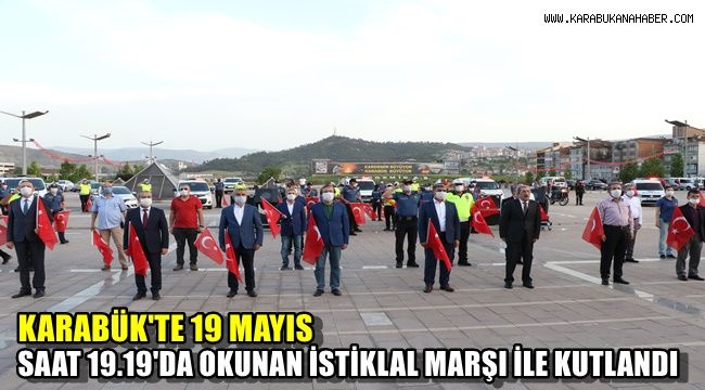 Karabük'te 19 Mayıs 19.19'da İstiklal Marşı okunarak kutlandı