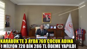 Karabük'te üç ayda bin 769 çocuk adına 1 milyon 720 bin 286 TL ödeme yapıldı