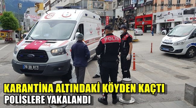 Karantina altındaki köyden kaçtı polislere yakalandı