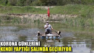 Korona günlerini kendi yaptığı salında geçiriyor