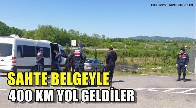 Sahte belgeyle 400 kilometre yol geldiler