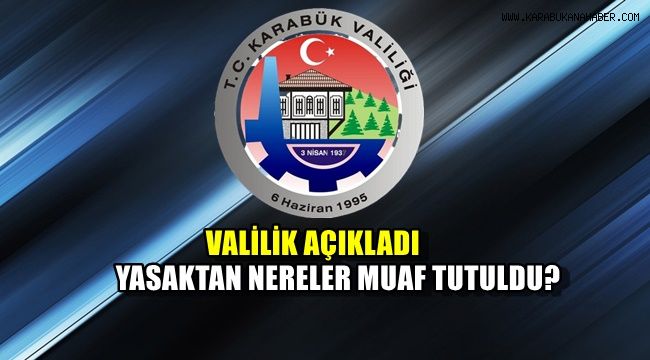 Valilik açıkladı: sokağa çıkma yasağından nereler muaf?