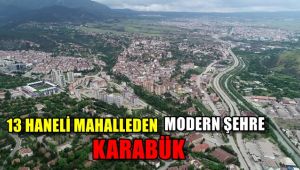 13 haneli mahalleden modern şehre