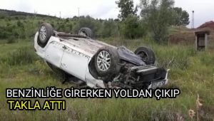 Benzinliğe girerken yoldan çıkarak takla attı