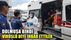 Dolmuşa bindi virüslü diye ihbar ettiler