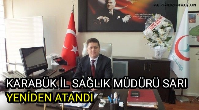 Karabük İl Sağlık Müdürü Sarı yeniden atandı