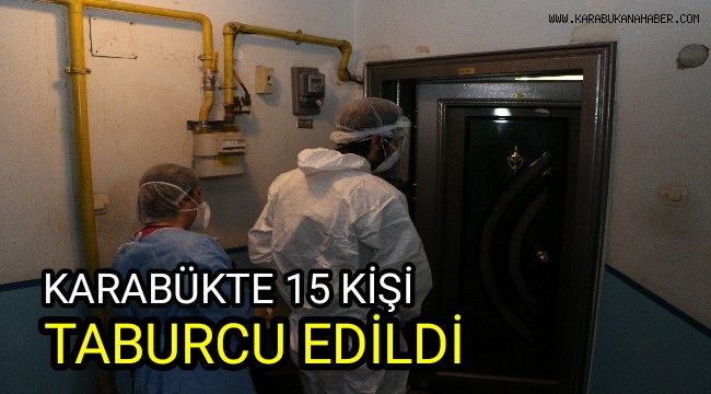 Karabük'te 15 kişi taburcu edildi