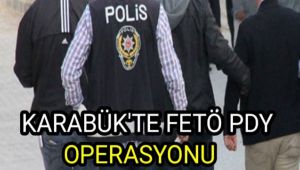 Karabük'te FETÖPDY operasyonu