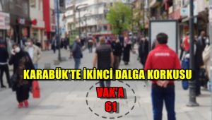 Karabük'te ikinci dalga korkusu: Vak'a sayısı 61'e yükseldi