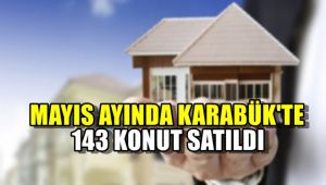 Karabük'te Mayıs ayında 143 konut satıldı