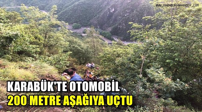 Karabük'te otomobil 200 metre uçurumdan aşağıya uçtu: 1 yaralı