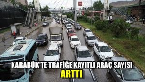 Karabük'te trafiğe kayıtlı araç sayısında arttı