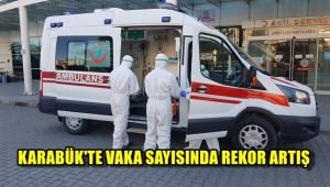 Karabük'te vaka sayısında rekor artış