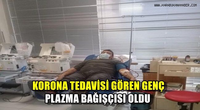 Korona tedavisi gören genç plazma bağışçısı oldu