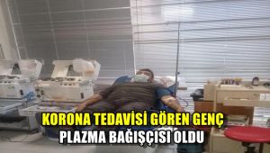 Korona tedavisi gören genç plazma bağışçısı oldu