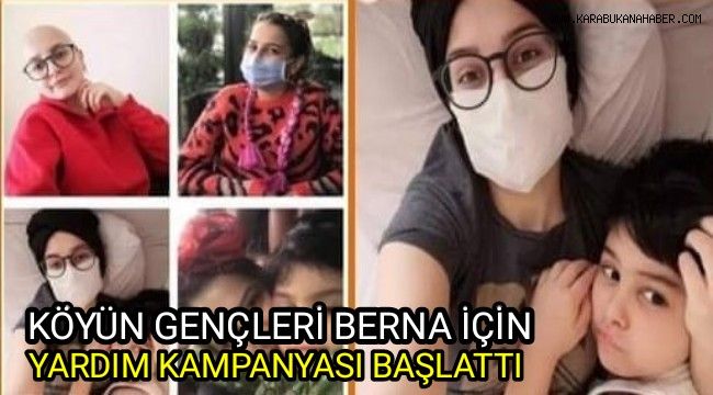 Köyün gençleri kanser hastası Berna için yardım kampanyası başlattı