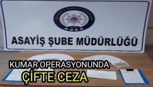 Kumar operasyonunda çifte ceza