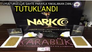 Uyuşturucu ve sahte para ile yakalanan zanlı tutuklandı