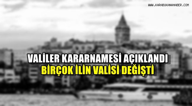 Valiler kararnamesi açıklandı