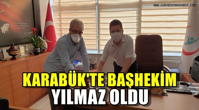 Karabük'te başhekim Yılmaz oldu