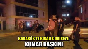 Karabük'te kiralık daireye kumar baskını