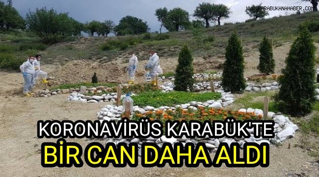Karabük'te koronavirüs bir can daha aldı