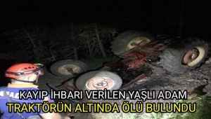 Kayıp ihbarı verilen yaşlı adam traktörün altında ölü olarak bulundu