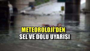 Meteorolojiden sel ve dolu yarısı