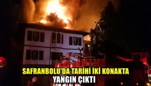 Safranbolu'da tarihi iki konakta yangın çıktı