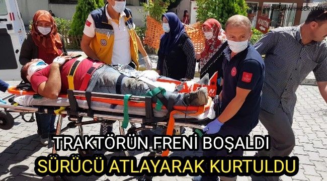 Traktörün freni boşaldı, sürücü atlayarak kurtuldu