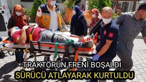 Traktörün freni boşaldı, sürücü atlayarak kurtuldu