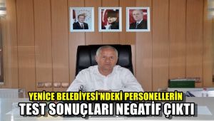 Yenice Belediyesi'ndeki personellerin test sonuçları negatif çıktı
