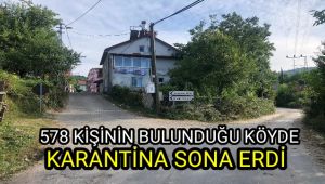 578 kişinin bulunduğu köyde karantina sona erdi