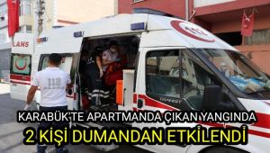 Karabük'te apartmanda çıkan yangında 2 kişi dumandan etkilendi