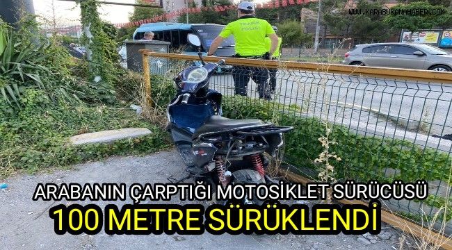 Otomobilin çarptığı motosiklet sürücüsü 100 metre sürüklendi