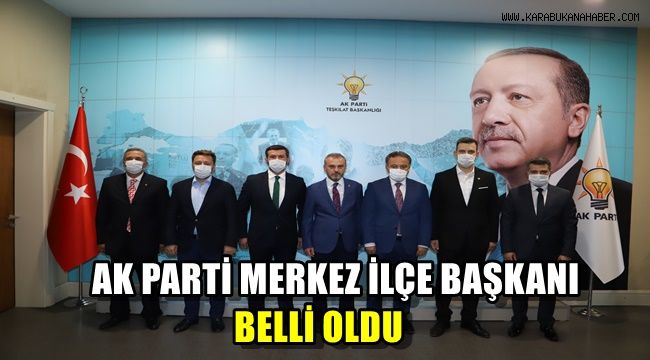 Ak Parti Merkez ilçe başkanı belli oldu