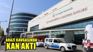 Arazi kavgasında kan aktı