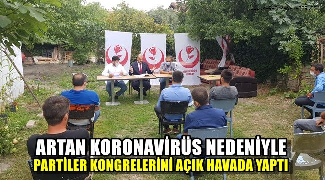 Artan korona virüs nedeniyle partiler kongrelerini açık havada yaptı