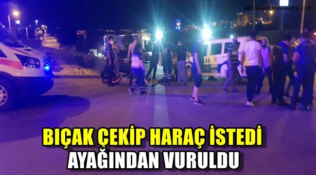 Bıçak çekip haraç istedi ayağından vuruldu
